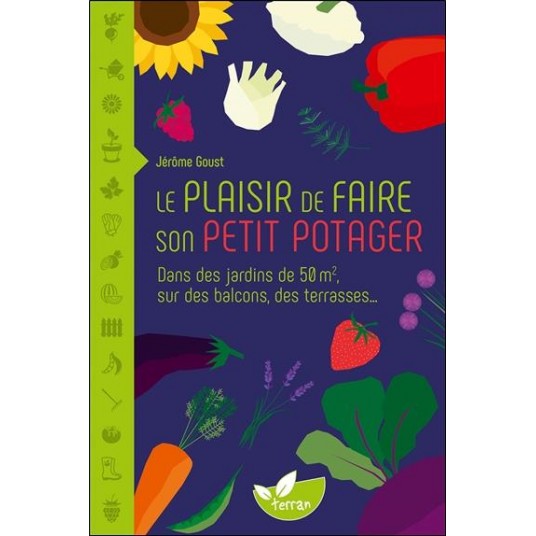 LE PLAISIR DE FAIRE SON PETIT POTAGER - DANS DES JARDINS DE 50 M2, SUR DES BALCONS, DES TERRASSES