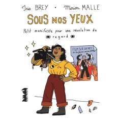 SOUS NOS YEUX - PETIT MANIFESTE POUR UNE REVOLUTION DU REGARD