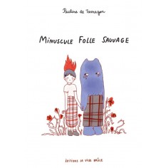 MINUSCULE FOLLE SAUVAGE