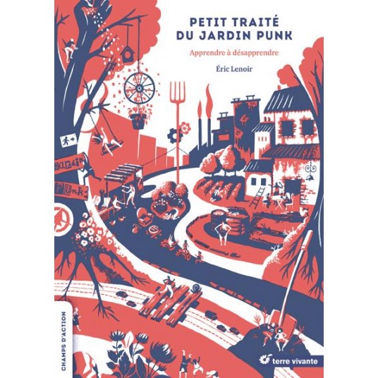 PETIT TRAITE DU JARDIN PUNK - APPRENDRE A DESAPPRENDRE