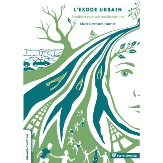 L'EXODE URBAIN - MANIFESTE POUR UNE RURALITE POSITIVE