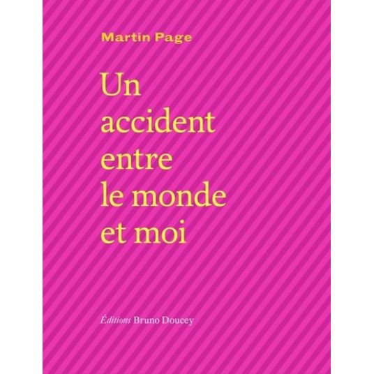 UN ACCIDENT ENTRE LE MONDE ET MOI