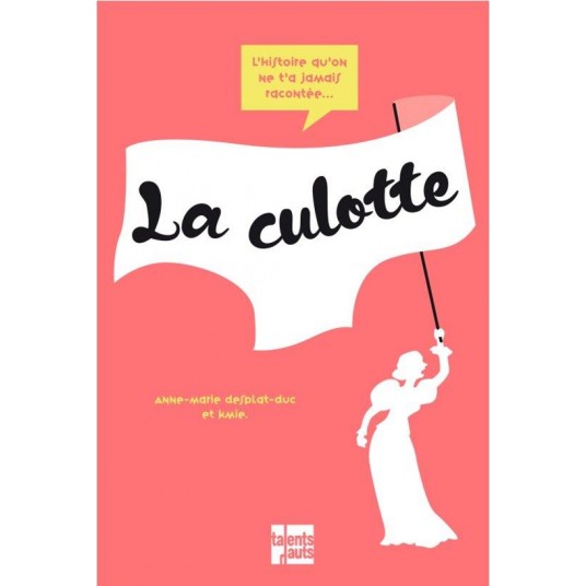 LA PETITE HISTOIRE DE LA CULOTTE