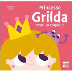 PRINCESSE GRILDA VEUT UN CRAPAUD
