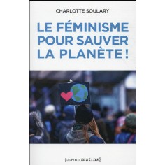 LE FEMINISME POUR SAUVER LA PLANETE !