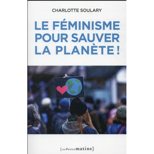 LE FEMINISME POUR SAUVER LA PLANETE !