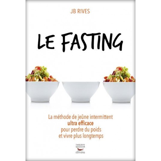 LE FASTING - LA METHODE DE JEUNE INTERMITTENT ULTRA EFFICACE POUR PERDRE DU PO