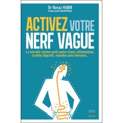 ACTIVEZ VOTRE NERF VAGUE - CONTRE LE STRESS, L'INFLAMMATION, LES TROUBLES DIGE