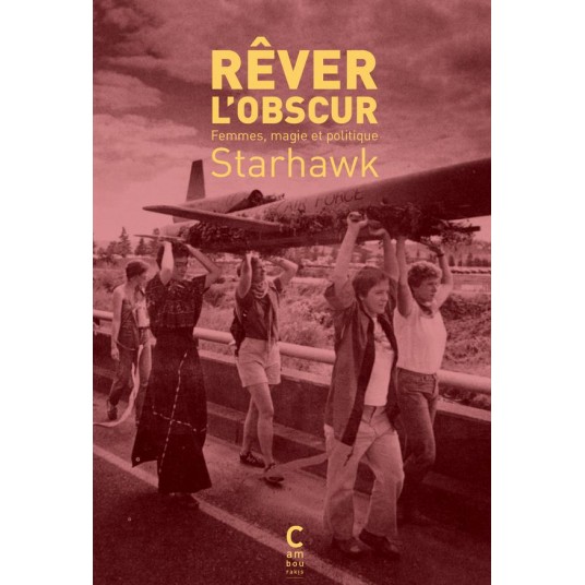 REVER L'OBSCUR - FEMMES, MAGIE ET POLITIQUE