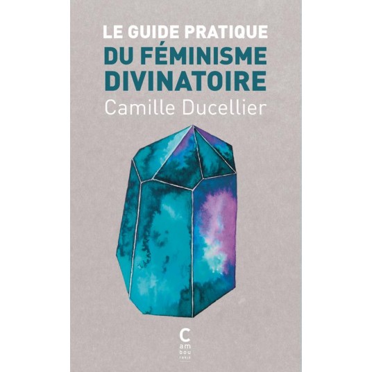 LE GUIDE PRATIQUE DU FEMINISME DIVINATOIRE