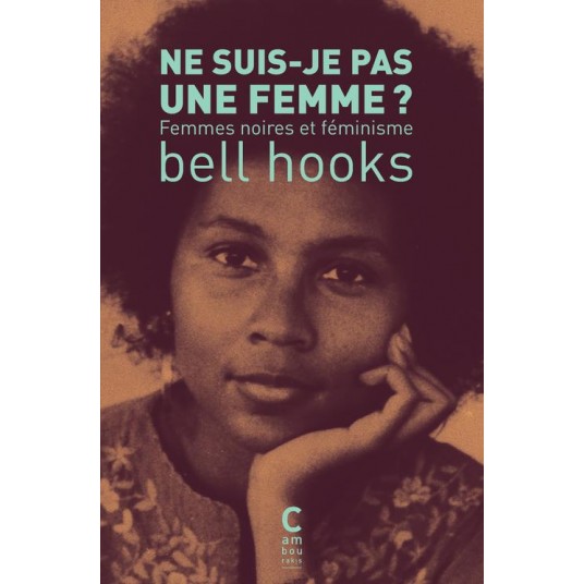 NE SUIS-JE PAS UNE FEMME ? (POCHE) - FEMMES NOIRES ET FEMINISME