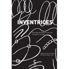 INVENTRICES - PORTRAITS DE FEMMES QUI ONT CHANGE LE MONDE