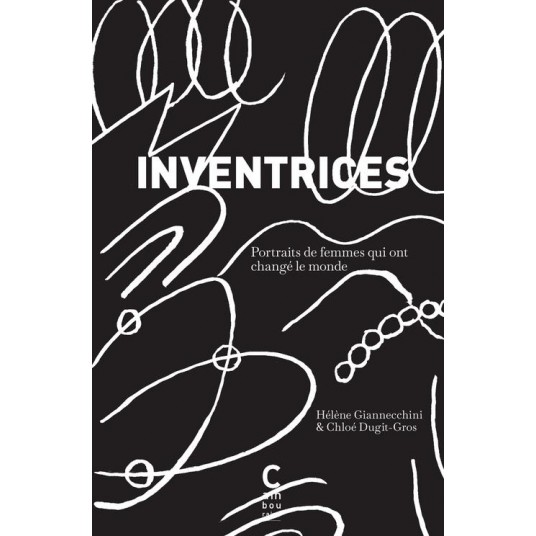 INVENTRICES - PORTRAITS DE FEMMES QUI ONT CHANGE LE MONDE