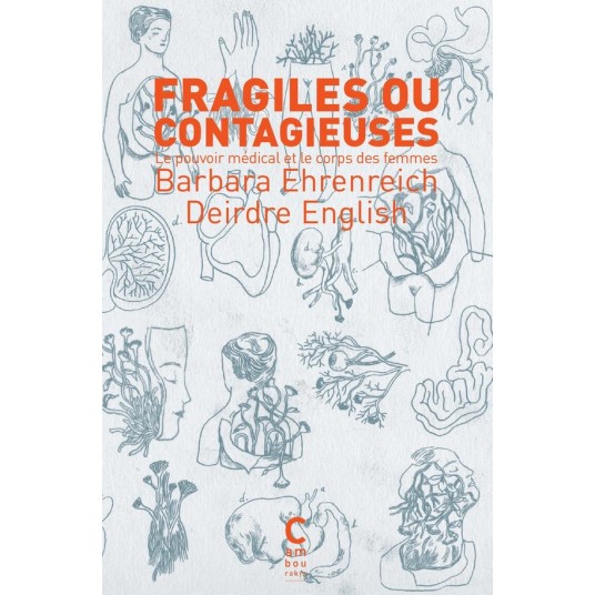 FRAGILES OU CONTAGIEUSES - LE POUVOIR MEDICAL ET LE CORPS DES FEMMES