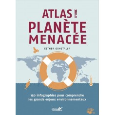 ATLAS D'UNE PLANETE MENACEE - 150 INFOGRAPHIES POUR COMPREND