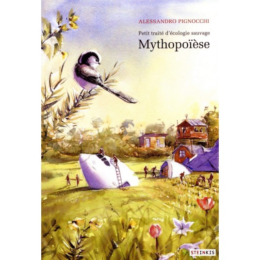 MYTHOPOIESE - PETIT TRAITE D'ECOLOGIE SAUVAGE 3 - VOL03