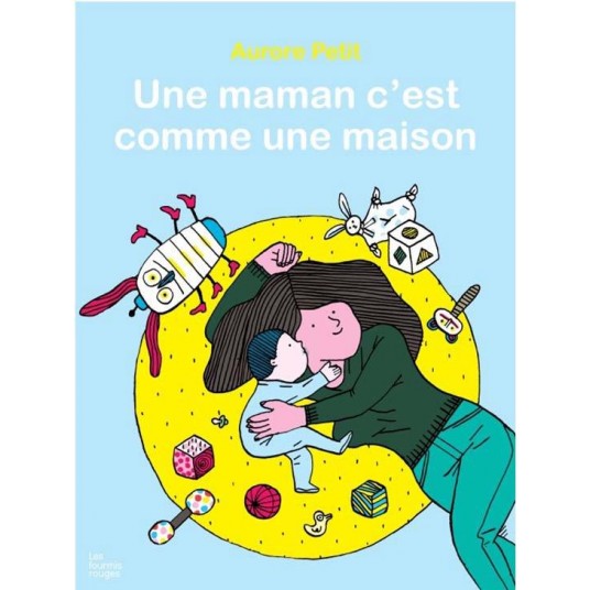 UNE MAMAN, C'EST COMME UNE MAISON