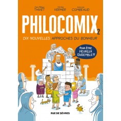 PHILOCOMIX TOME 2, 10 NOUVELLES APPROCHES DU BONHEUR, POUR ETRE HEUREUX ENSEMBLE
