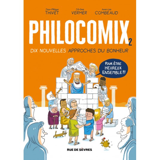 PHILOCOMIX TOME 2, 10 NOUVELLES APPROCHES DU BONHEUR, POUR ETRE HEUREUX ENSEMBLE