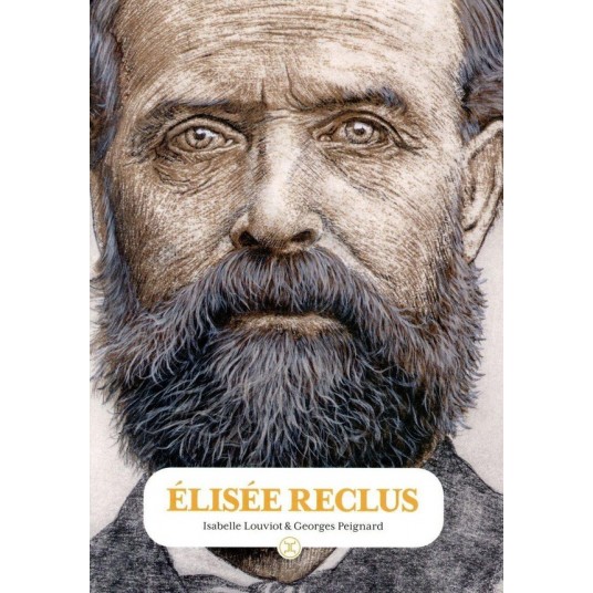 ELISEE RECLUS - PENSER L'HUMAIN ET LA TERRE (NE)