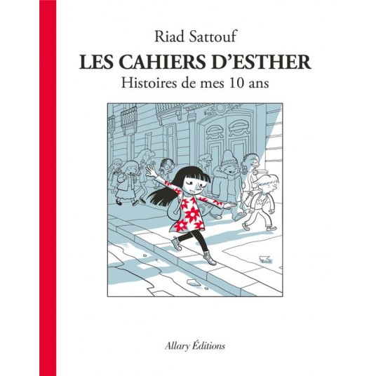 LES CAHIERS D'ESTHER - TOME 1 HISTOIRES DE MES 10 ANS