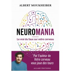NEUROMANIA - LE VRAI DU FAUX SUR VOTRE CERVEAU