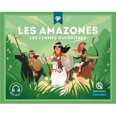 LES AMAZONES - LES FEMMES GUERRIERES