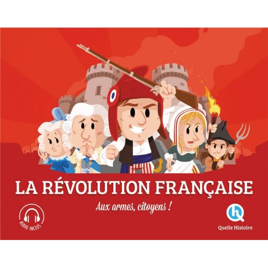 LA REVOLUTION FRANCAISE (2NDE ED) - AUX ARMES CITOYENS !