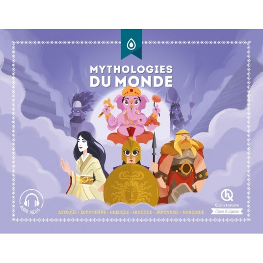 MYTHOLOGIES DU MONDE (CLASSIQUE +) - AZTEQUE - EGYPTIENNE - GRECQUE - HINDOUE - JAPONAISE - NORDIQUE