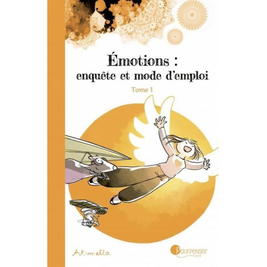EMOTIONS : ENQUETE ET MODE D'EMPLOI - TOME 1