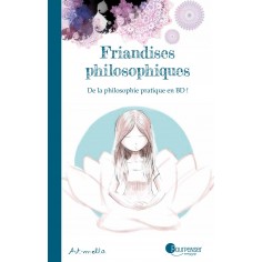 FRIANDISES PHILOSOPHIQUES TOME 1