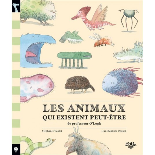 LES ANIMAUX QUI EXISTENT PEUT-ETRE DU PROFESSEUR O'LOGH