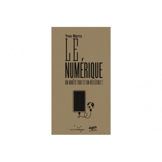 LE NUMERIQUE : ON ARRETE TOUT ET ON REFLECHIT