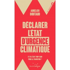 DECLARER L'ETAT D'URGENCE CLIMATIQUE - ET S'IL ETAIT TROP TA