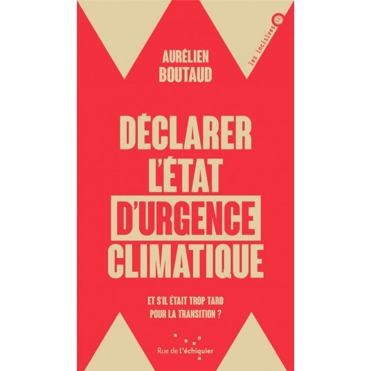 DECLARER L'ETAT D'URGENCE CLIMATIQUE - ET S'IL ETAIT TROP TA