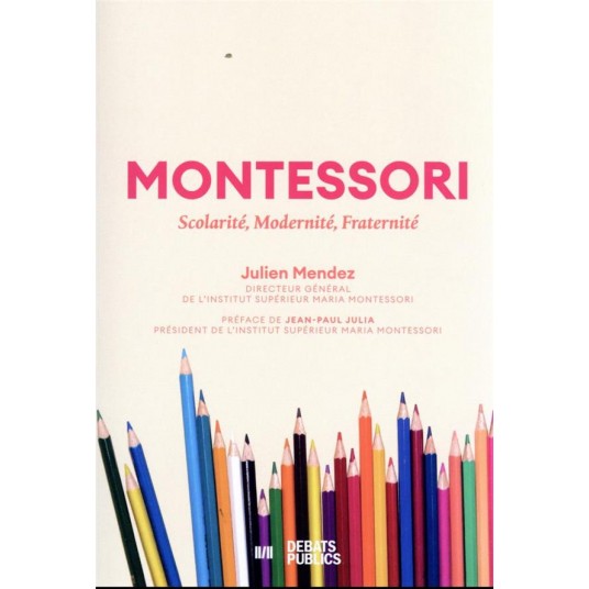 MONTESSORI : SCOLARITE, MODERNITE, FRATERNITE