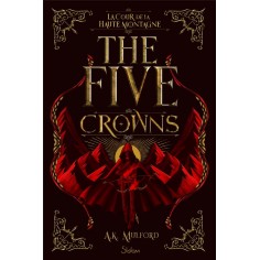 THE FIVE CROWNS - LIVRE 1 LA COUR DE LA HAUTE MONTAGNE