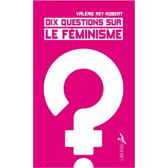 DIX QUESTIONS SUR LE FEMINISME