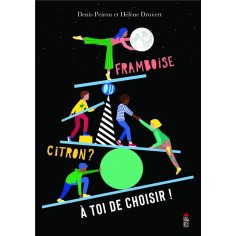 FRAMBOISE OU CITRON ? A TOI DE CHOISIR!