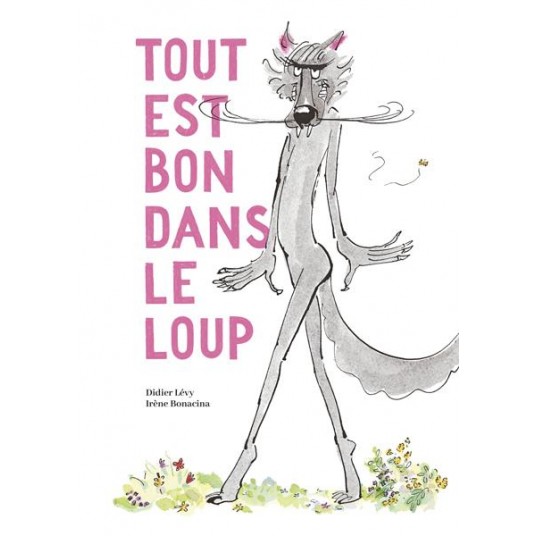 TOUT EST BON DANS LE LOUP
