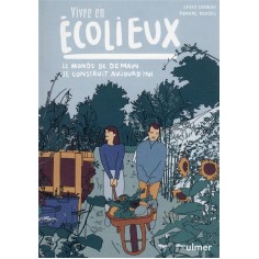 VIVRE EN ECOLIEUX - LE MONDE DE DEMAIN SE CONSTRUIT AUJOURD'HUI