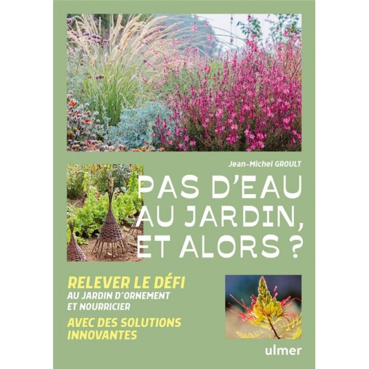 PAS D'EAU AU JARDIN, ET ALORS ?