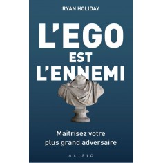 L'EGO EST L'ENNEMI - MAITRISEZ VOTRE PLUS GRAND ADVERSAIRE