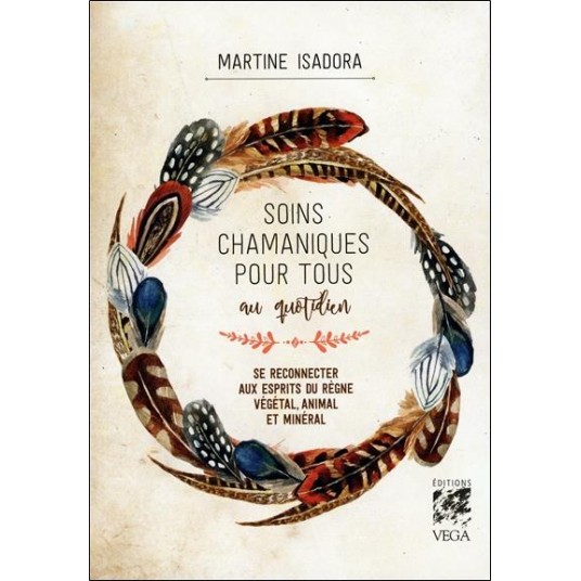 SOINS CHAMANIQUES POUR TOUS AU QUOTIDIEN