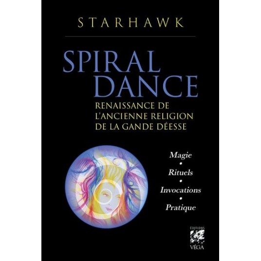 SPIRAL DANCE - RENAISSANCE DE L'ANCIENNE RELIGION DE LA GRANDE DEESSE