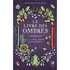 LE LIVRE DES OMBRES - POUR SORCIERES MODERNES LE LIVRE DES OMBRES - POUR SORCIERES MODERNES