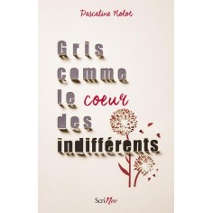 GRIS COMME LE COEUR DES INDIFFERENTS