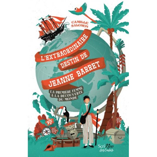 L'EXTRAORDINAIRE DESTIN DE JEANNE BARRET - LA PREMIERE FEMME A LA DECOUVERTE DU MONDE