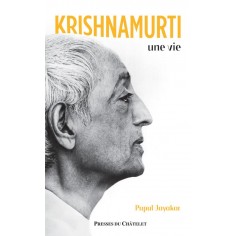 KRISHNAMURTI, UNE VIE