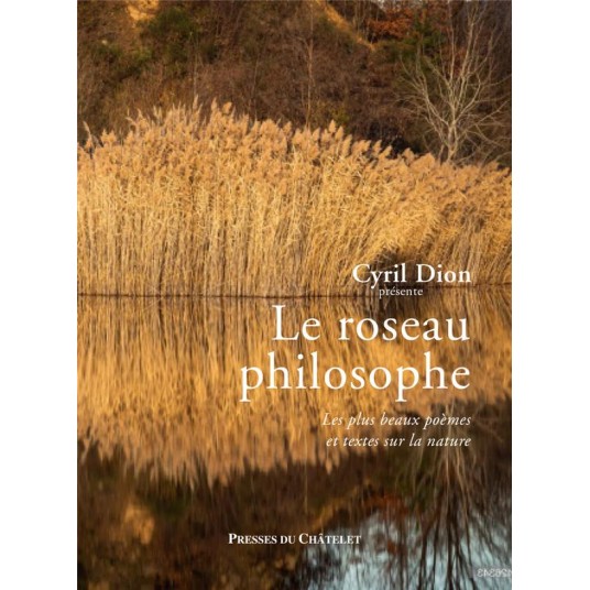 LE ROSEAU PHILOSOPHE - LES PLUS BEAUX POEMES ET TEXTES SUR LA NATURE